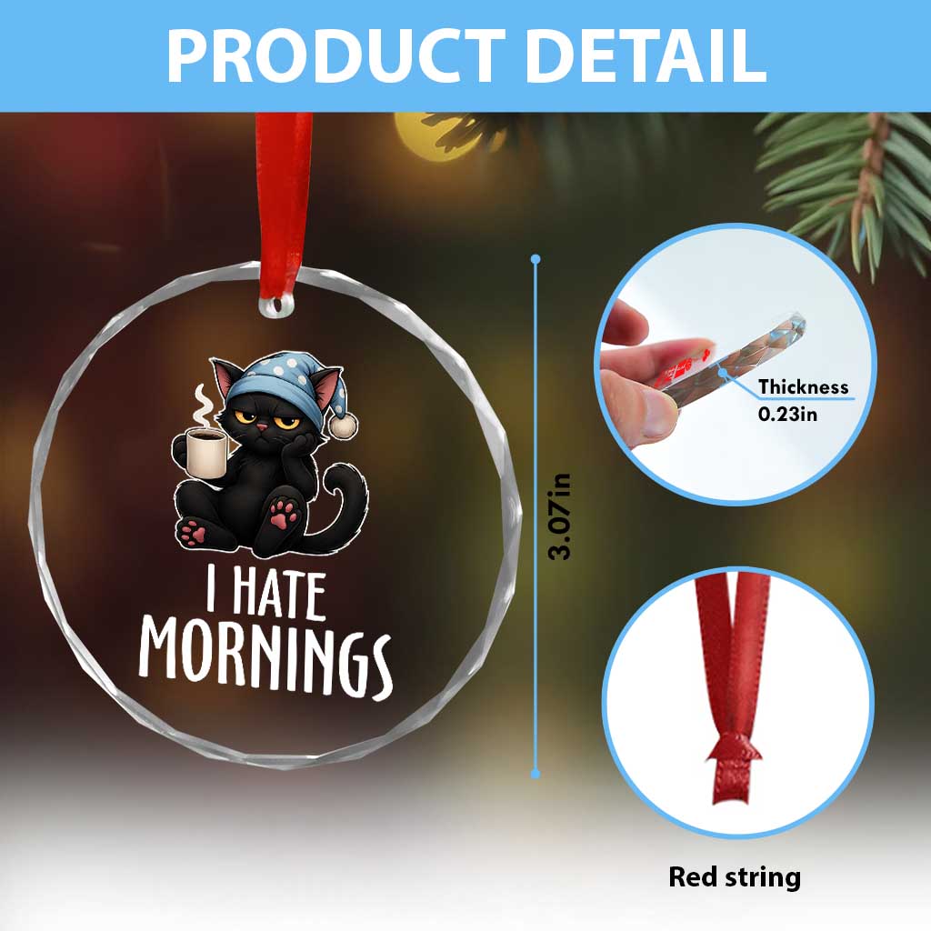 Funny I Hate Mornings Crystal Glass Ornament Cute Lazy Cat Drink Coffee TS12