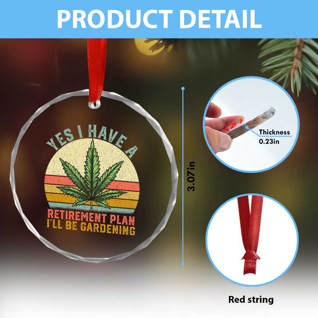 Funny Retired Weed Lovers Crystal Glass Ornament Vintage I Have a Retirement Plan Gardening 420 Gift TS10