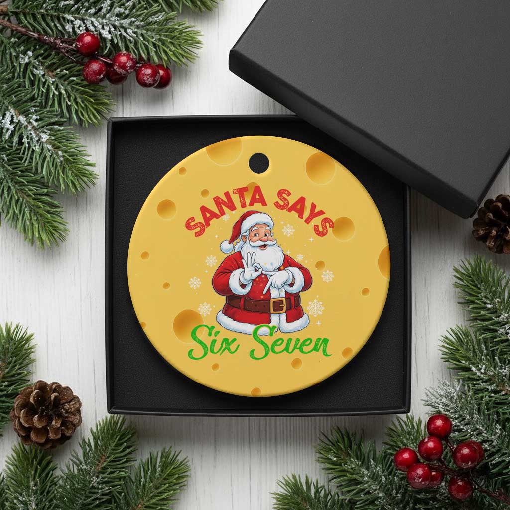 Funny Santa Says Six Seven Ceramic Ornament Xmas 67 Meme Santa Gen Alpha Slang TS11