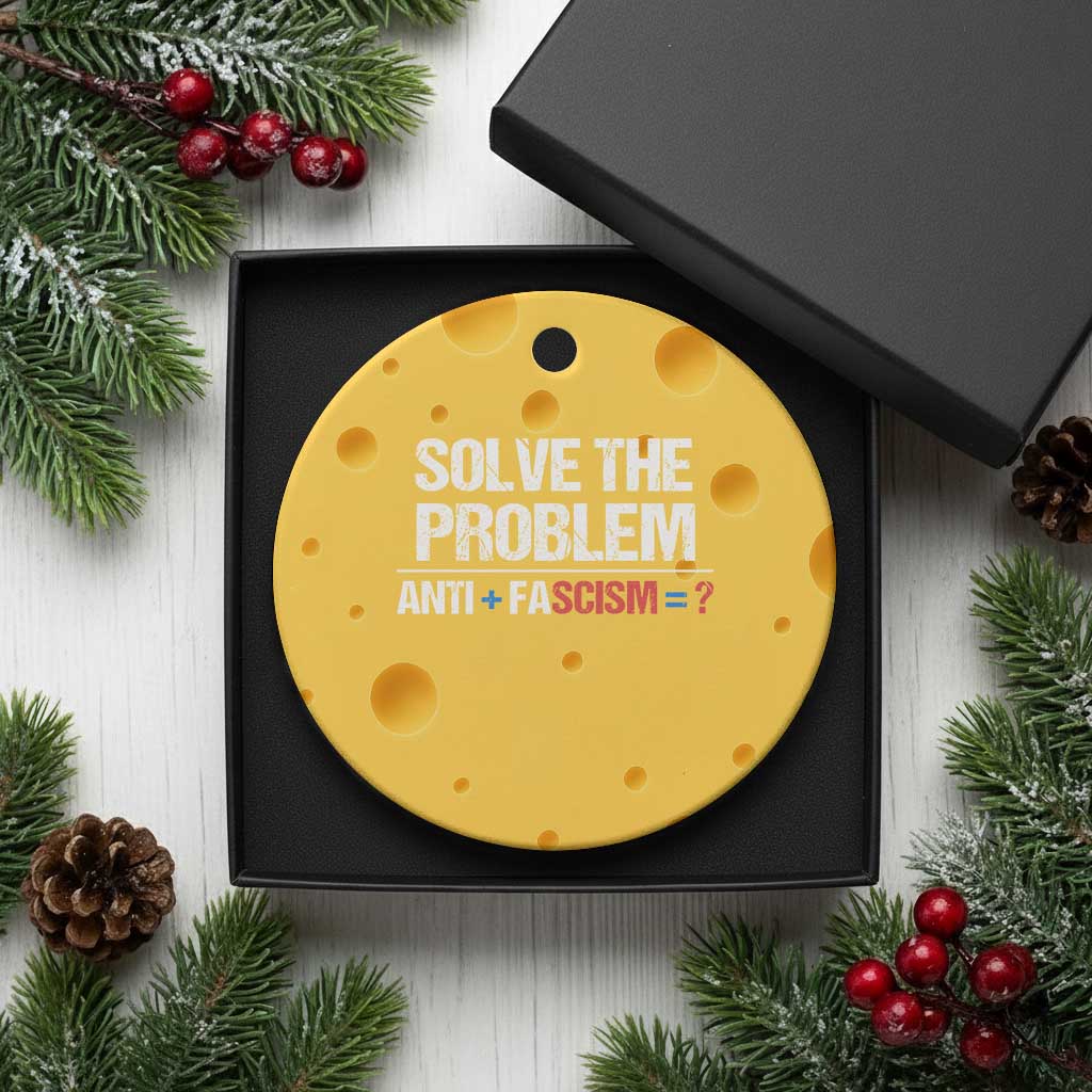 Funny Anti Fascism Protest Ceramic Ornament Solve The Problem TS11