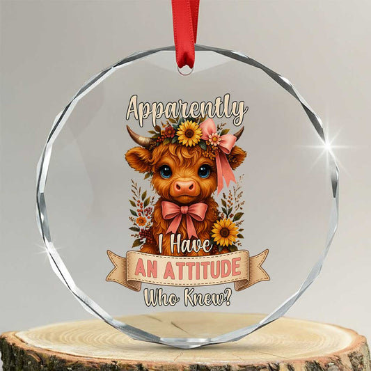 Apparently I Have An Attitude Who Knew Crystal Glass Ornament Funny Sarcasm Highland Cow TS12