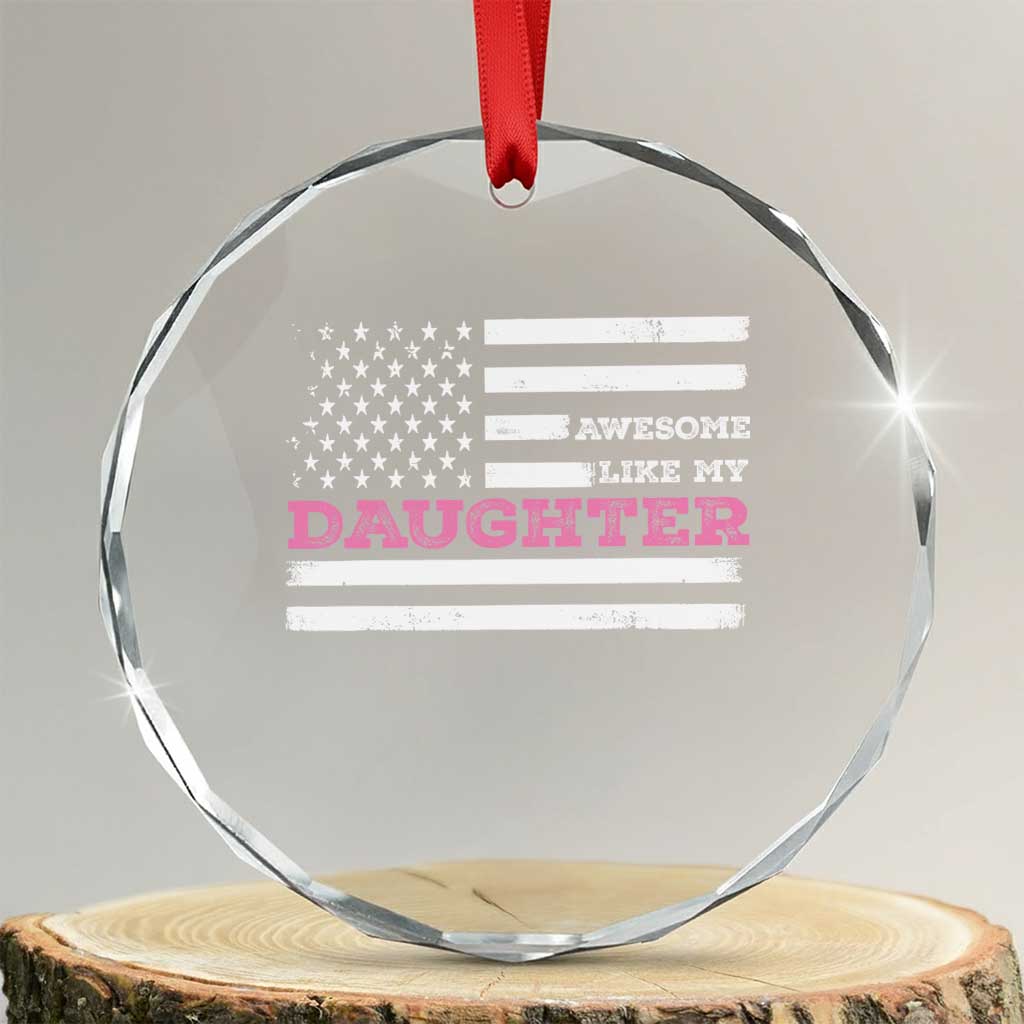 Awesome Like My Daughter Crystal Glass Ornament Girl Dad Father's Day American Flag TS10