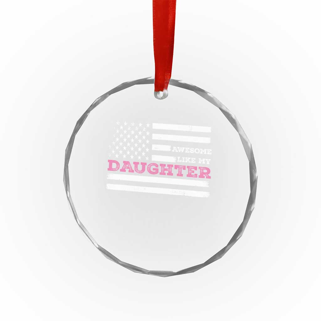 Awesome Like My Daughter Crystal Glass Ornament Girl Dad Father's Day American Flag TS10