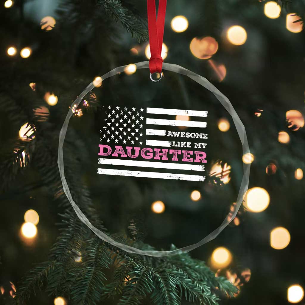 Awesome Like My Daughter Crystal Glass Ornament Girl Dad Father's Day American Flag TS10