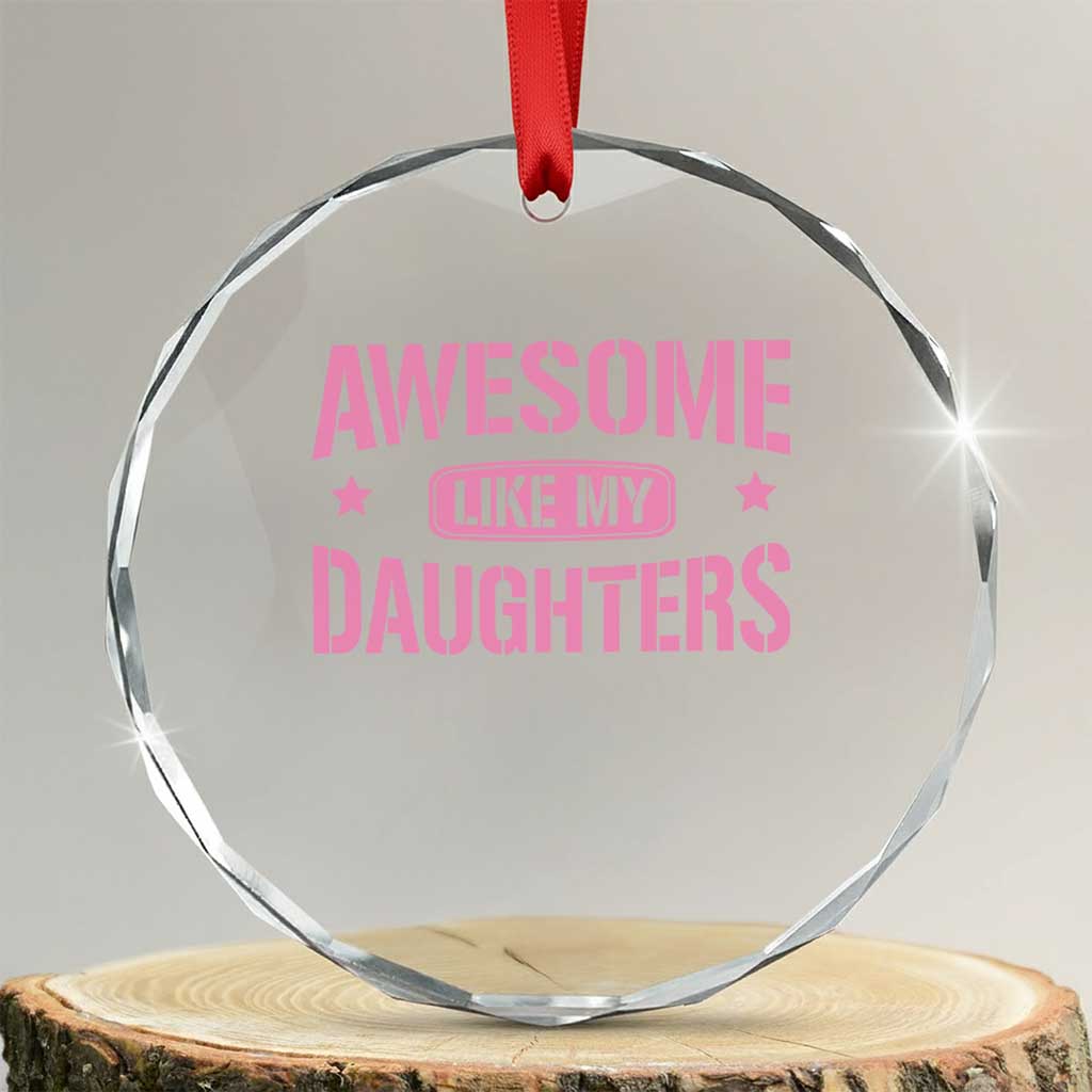 Awesome Like My Daughters Crystal Glass Ornament Funny Girl Dad Fathers Day TS10
