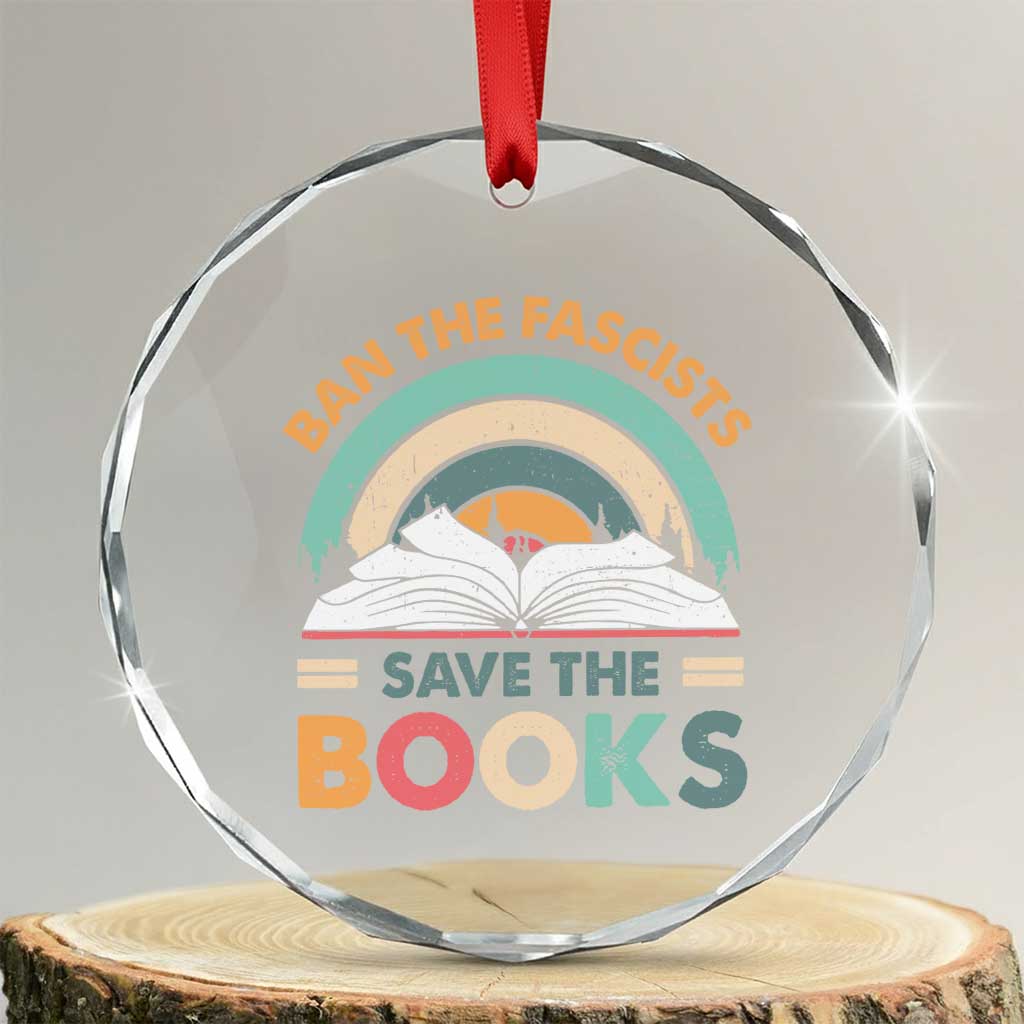 Ban The Fascists Save The Books Crystal Glass Ornament Funny Book Lovers Librarian Book Nerd TS10