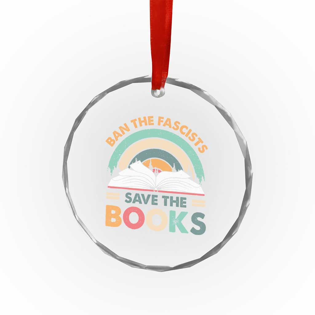 Ban The Fascists Save The Books Crystal Glass Ornament Funny Book Lovers Librarian Book Nerd TS10