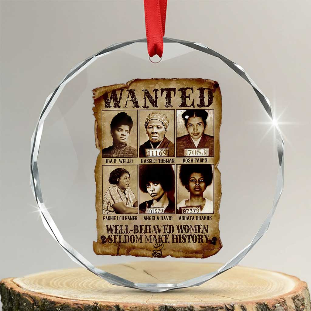Black Women History Crystal Glass Ornament Well Behaved Women Rarely Make History Melanin TS10