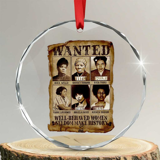 Black Women History Crystal Glass Ornament Well Behaved Women Rarely Make History Melanin TS10
