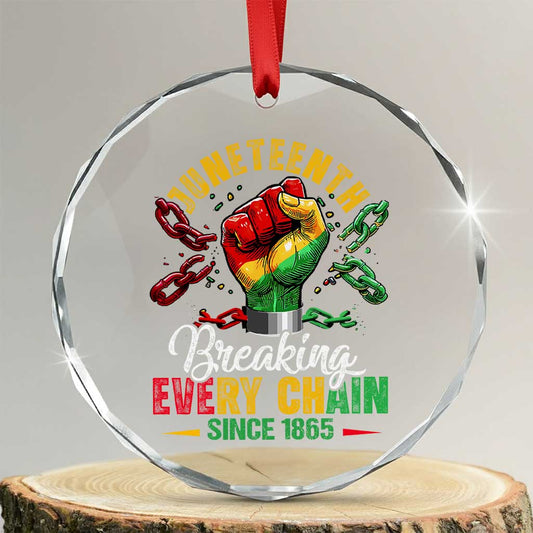 Breaking Every Chain Since 1865 Juneteenth Crystal Glass Ornament Celebrating Black Freedom TS10