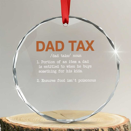 Dad Tax Crystal Glass Ornament Funny Fathers Day TS10