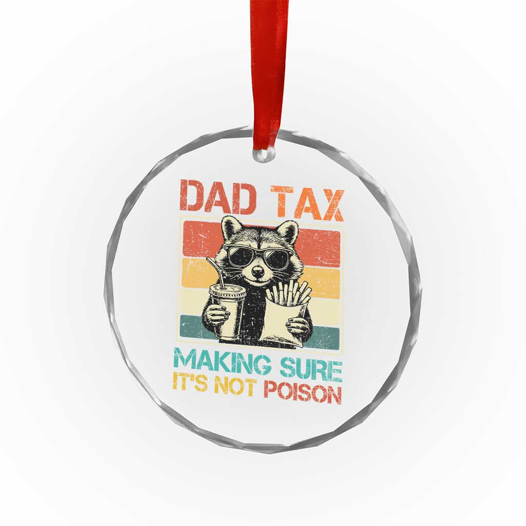 Dad Tax Raccoon Crystal Glass Ornament Making Sure It's Not Poison Funny Father's Day TS10