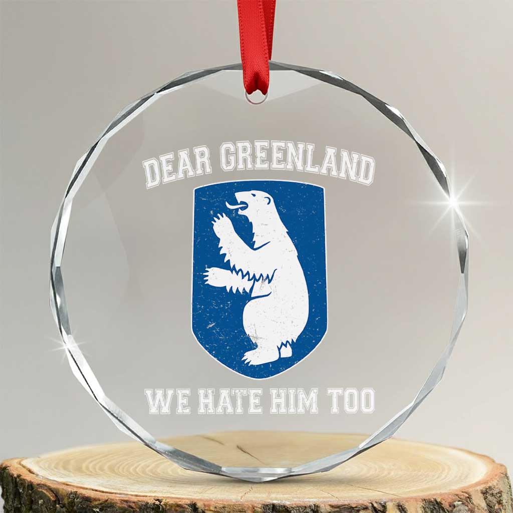 Dear Greenland We Hate Him Too Crystal Glass Ornament Political Protest TS10
