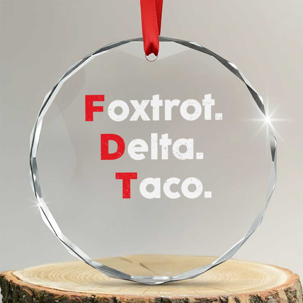Foxtrot Delta Taco Crystal Glass Ornament Subtle FDT Resist TS10