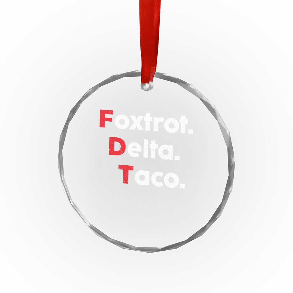 Foxtrot Delta Taco Crystal Glass Ornament Subtle FDT Resist TS10