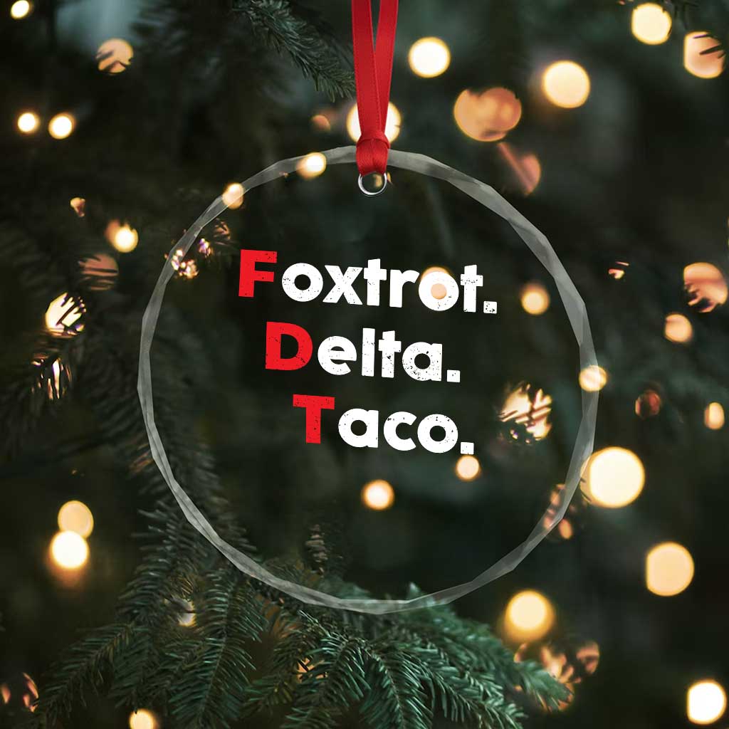Foxtrot Delta Taco Crystal Glass Ornament Subtle FDT Resist TS10