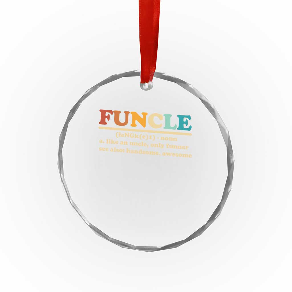 Funcle Funny Uncle Crystal Glass Ornament Like An Uncle Only Funner Fathers Day TS10