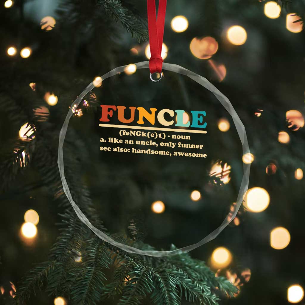 Funcle Funny Uncle Crystal Glass Ornament Like An Uncle Only Funner Fathers Day TS10