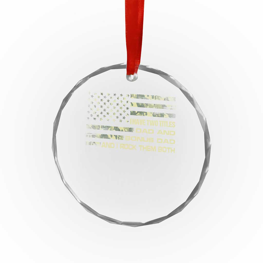 Funny Bonus Dad Crystal Glass Ornament Step Dad Camo American Flag Fathers Day TS10