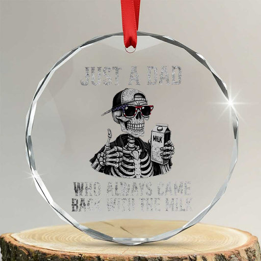 Funny Dad Crystal Glass Ornament Just A Dad Who Always Came Back With The Milk Skeleton American Flag TS10
