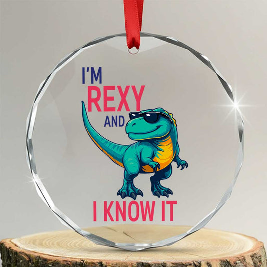 Funny Dinosaur Crystal Glass Ornament I Am Rexy And I Know It TS12