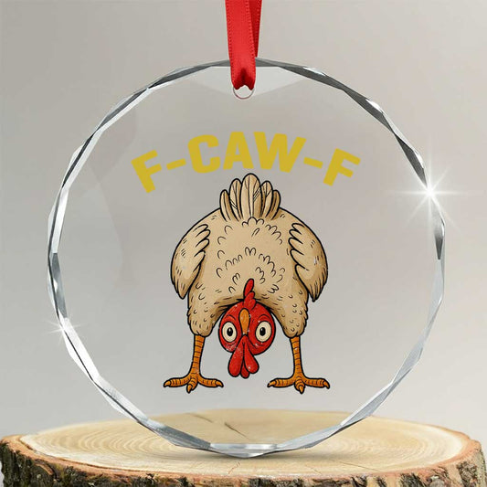 Funny F Caw F Bending Over Chicken Meme Crystal Glass Ornament Upside Down Head Poultry Humor TS02