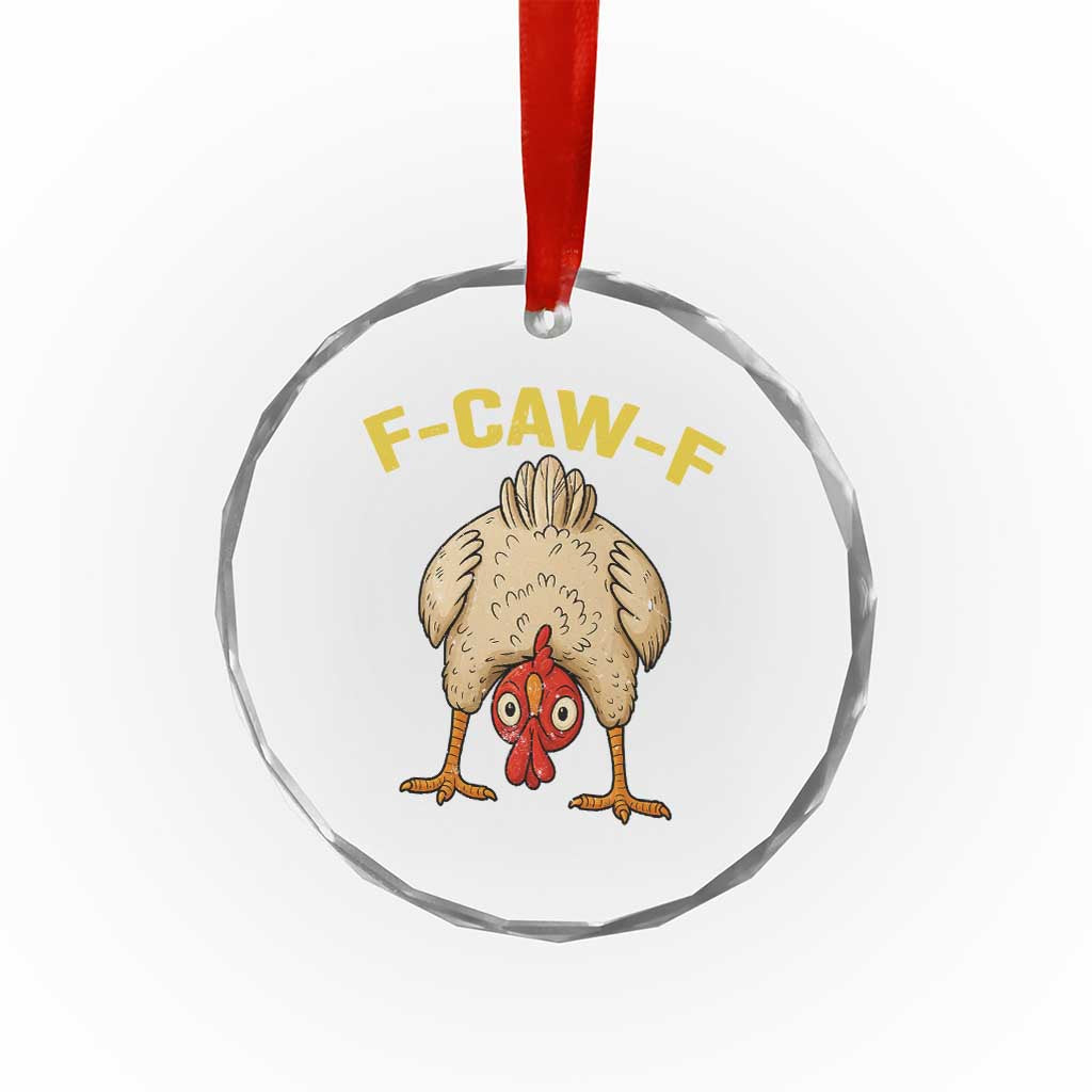 Funny F Caw F Bending Over Chicken Meme Crystal Glass Ornament Upside Down Head Poultry Humor TS02