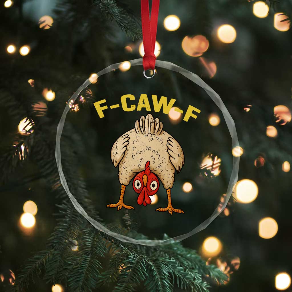 Funny F Caw F Bending Over Chicken Meme Crystal Glass Ornament Upside Down Head Poultry Humor TS02