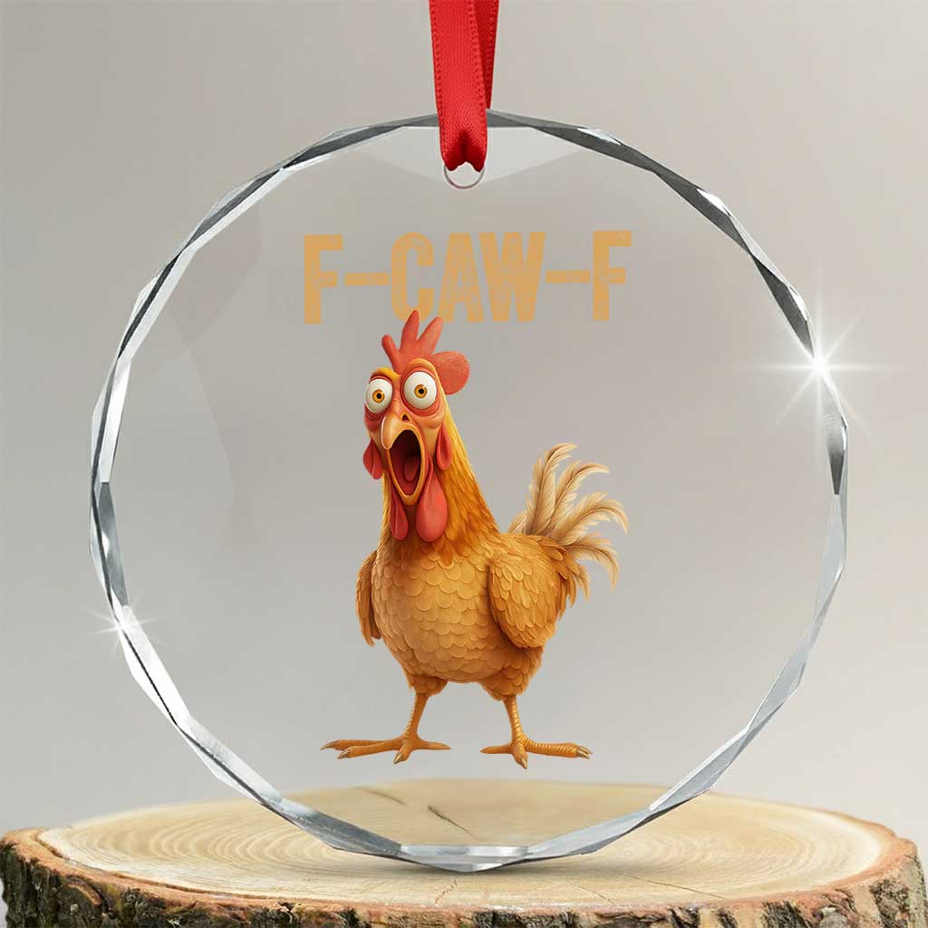 Funny F Caw F Chicken Meme Graphic Crystal Glass Ornament Hilarious Cartoon Poultry Humor TS02