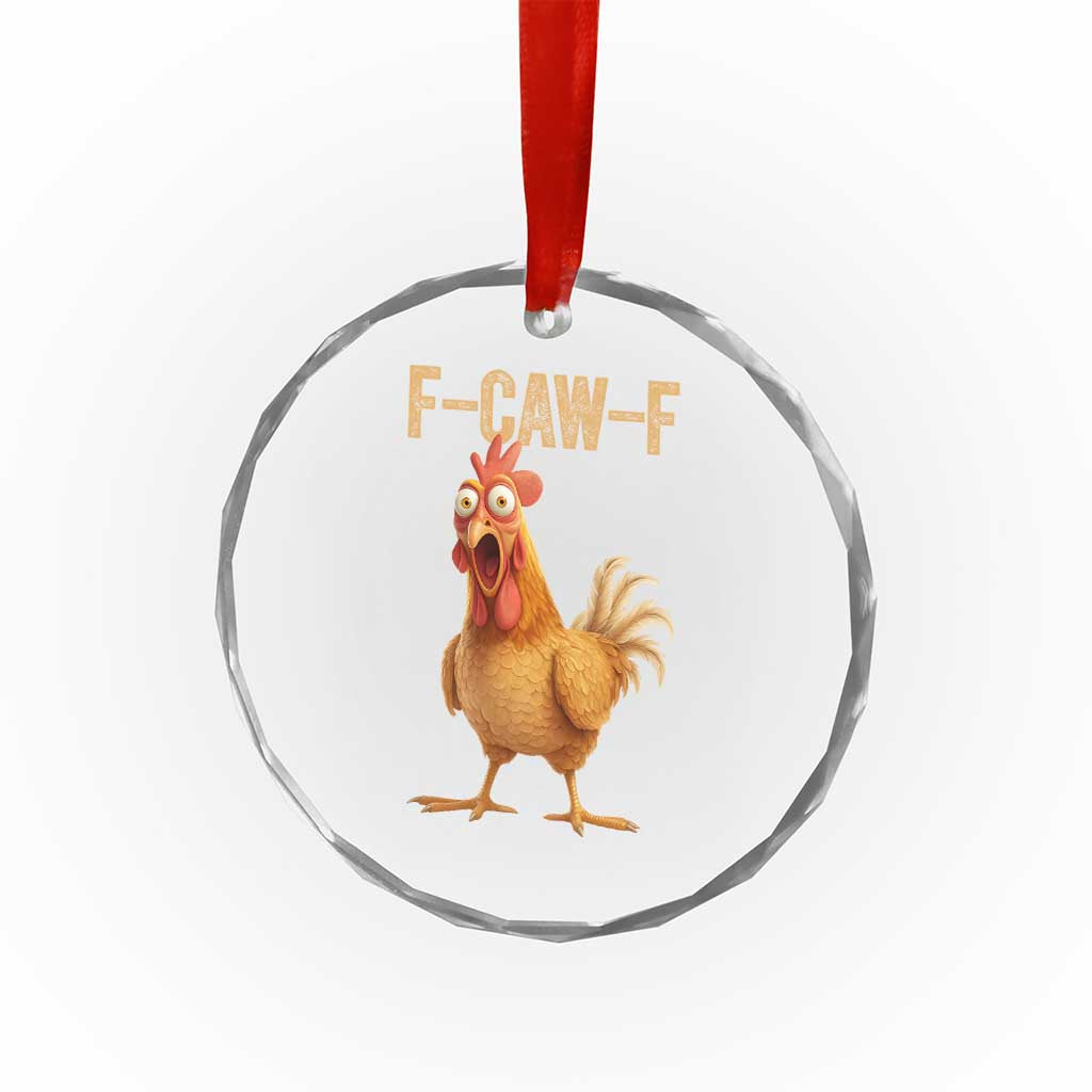 Funny F Caw F Chicken Meme Graphic Crystal Glass Ornament Hilarious Cartoon Poultry Humor TS02