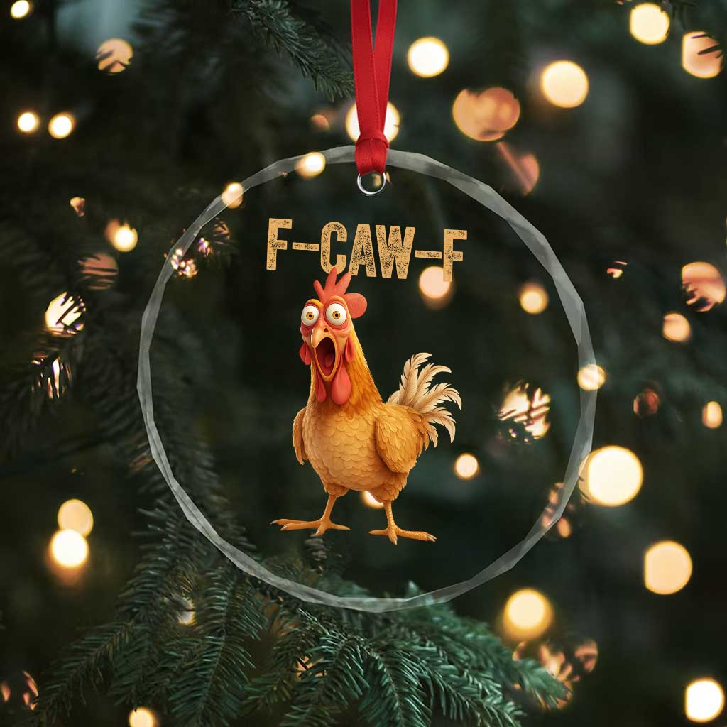 Funny F Caw F Chicken Meme Graphic Crystal Glass Ornament Hilarious Cartoon Poultry Humor TS02