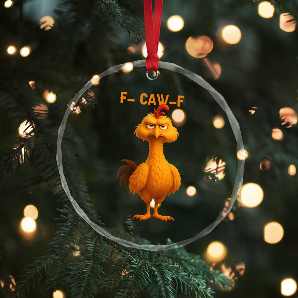 Funny F Caw F Fed Up Chicken Meme Crystal Glass Ornament Sarcastic Bird Humor Mood Swing TS02