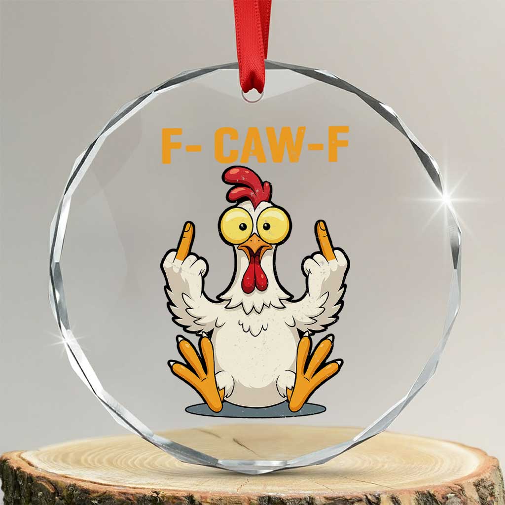 Funny F Caw F Sarcastic Chicken Meme Crystal Glass Ornament Middle Finger Offensive Humor TS02