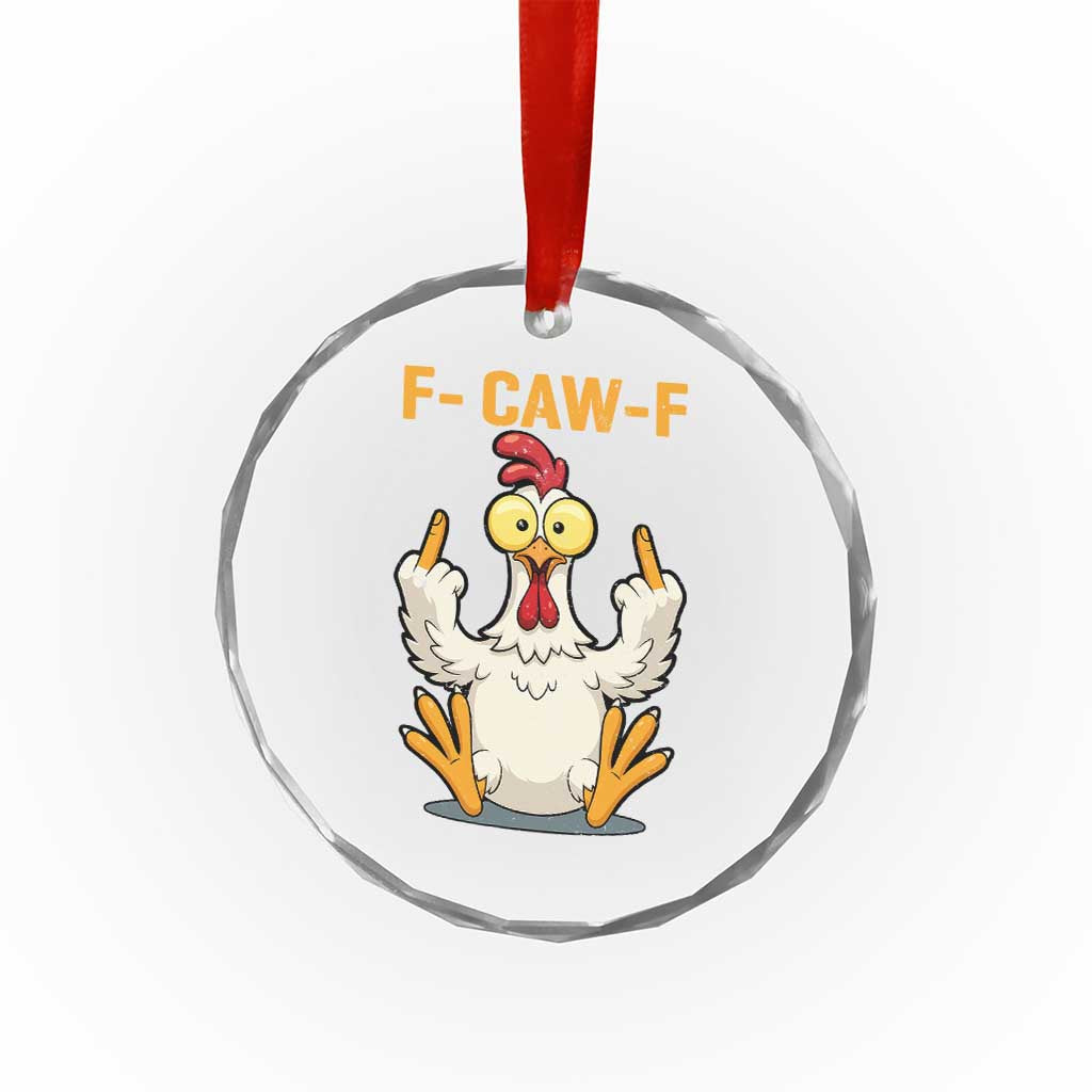 Funny F Caw F Sarcastic Chicken Meme Crystal Glass Ornament Middle Finger Offensive Humor TS02