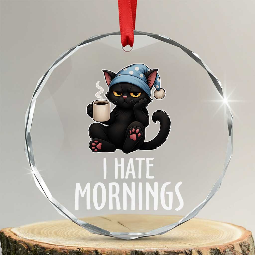 Funny I Hate Mornings Crystal Glass Ornament Cute Lazy Cat Drink Coffee TS12