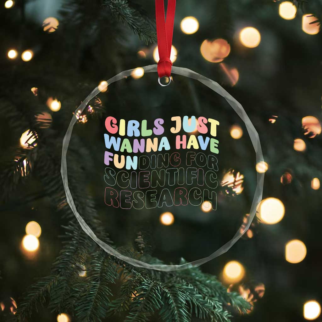Girls Just Wanna Have Funding For Scientific Crystal Glass Ornament PHD Graduation TS10