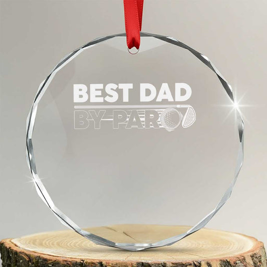 Golf Dad Crystal Glass Ornament Best Dad By Par  Golfing Golfer Funny Fathers Day Gifts TS10