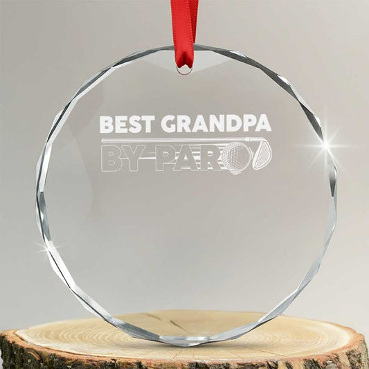 Golf Grandpa Crystal Glass Ornament Best Grandpa By Par Golfing Golfer Funny Fathers Day Gifts TS10