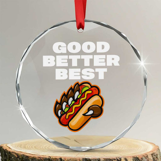 Good Better Best Chicago Football Inspirational Crystal Glass Ornament Funny Hot Dog and Claw Graphic TS02