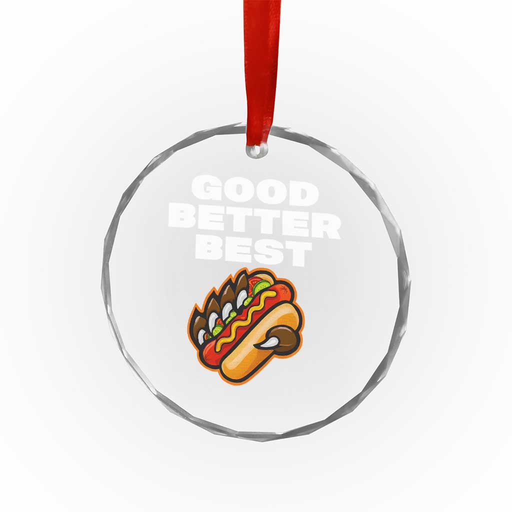 Good Better Best Chicago Football Inspirational Crystal Glass Ornament Funny Hot Dog and Claw Graphic TS02