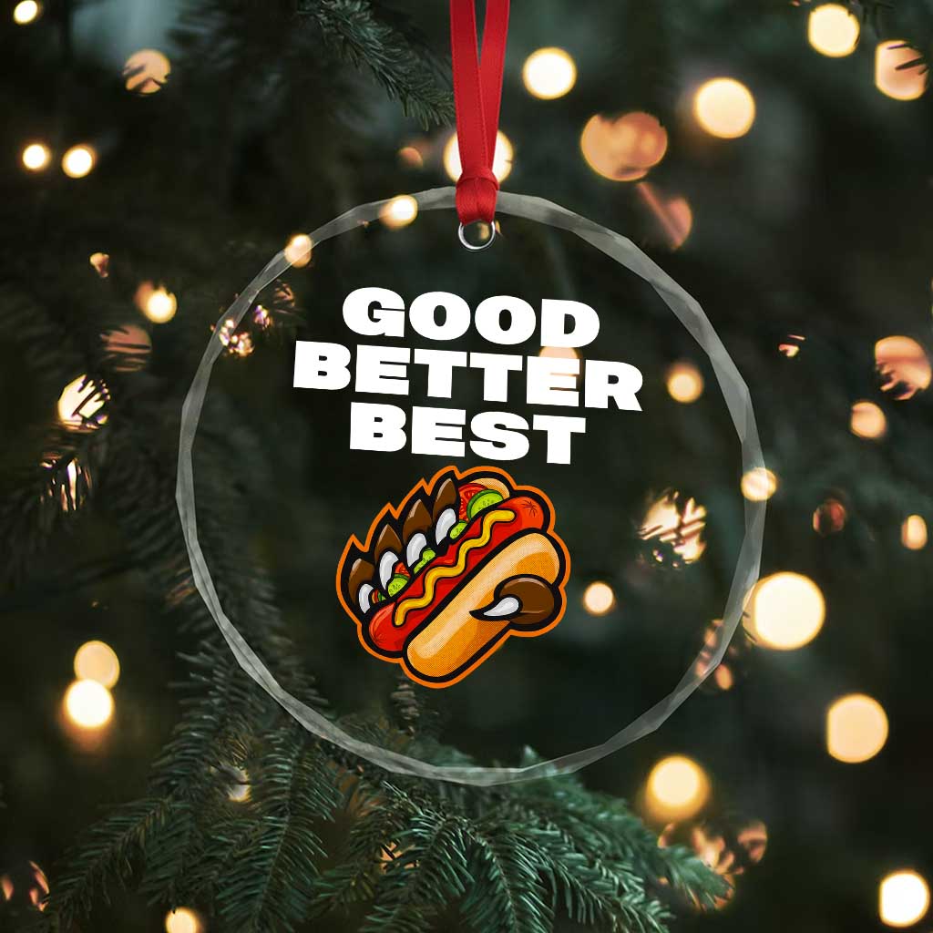 Good Better Best Chicago Football Inspirational Crystal Glass Ornament Funny Hot Dog and Claw Graphic TS02