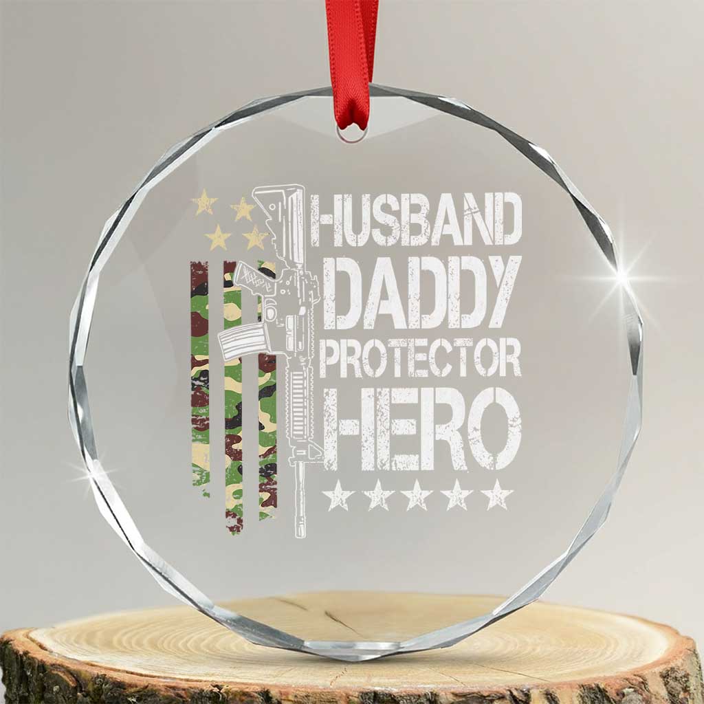 Husband Daddy Protector Hero Crystal Glass Ornament Dad Guns Fathers Day Camo American Flag TS10
