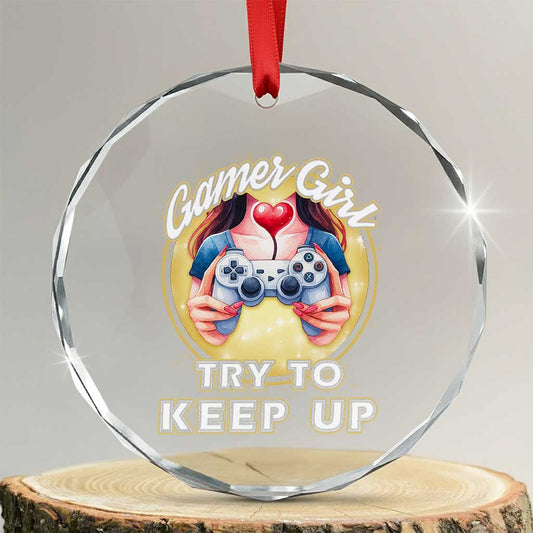 Im A Gamer Girl Try To Keep Up Crystal Glass Ornament Funny Gaming Gift TS12
