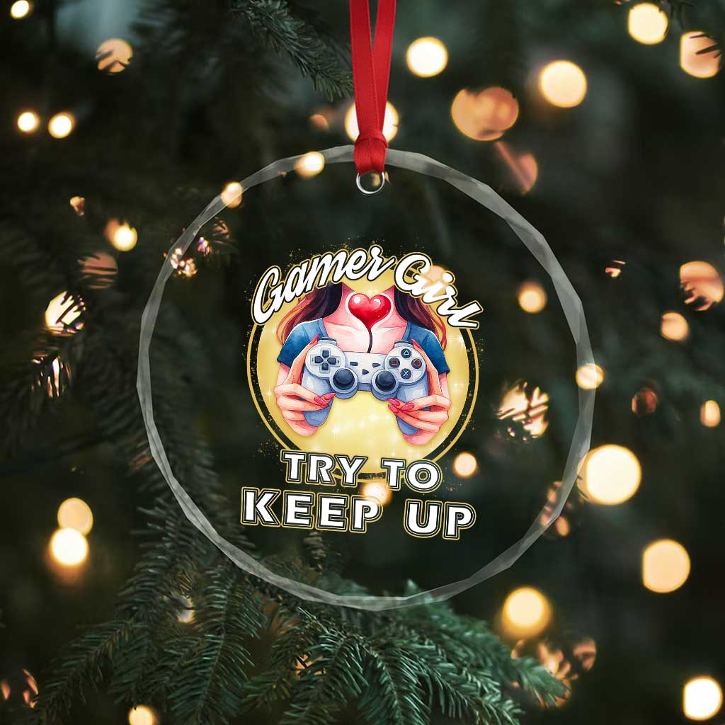 Im A Gamer Girl Try To Keep Up Crystal Glass Ornament Funny Gaming Gift TS12