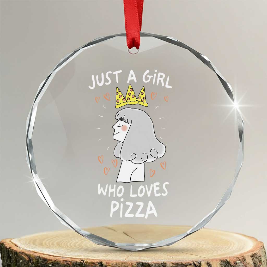 Just A Girl Who Loves Pizza Crystal Glass Ornament Cute Queen Pizza Crown TS12