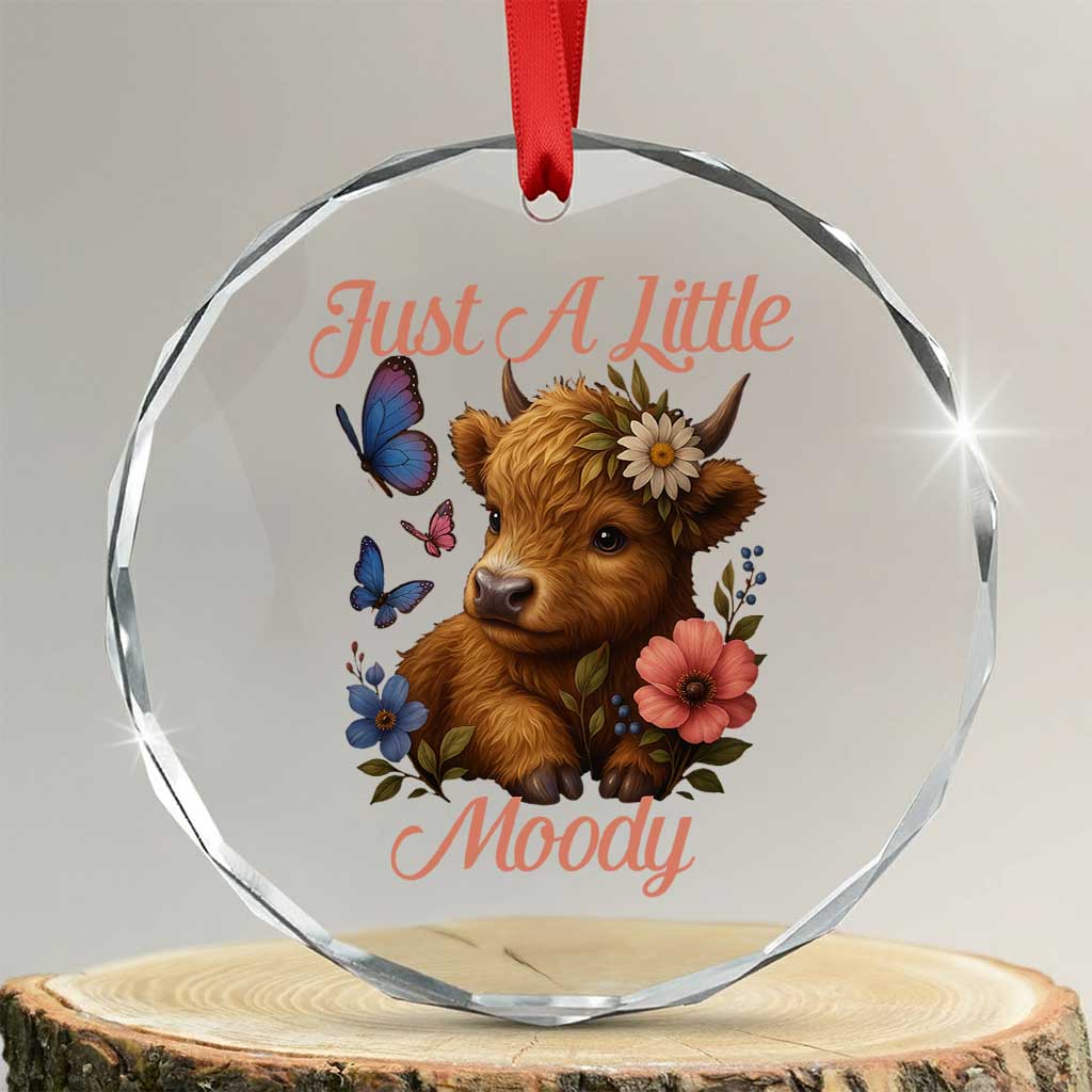 Just A Little Moody Crystal Glass Ornament Funny Sarcasm Highland Cow TS12