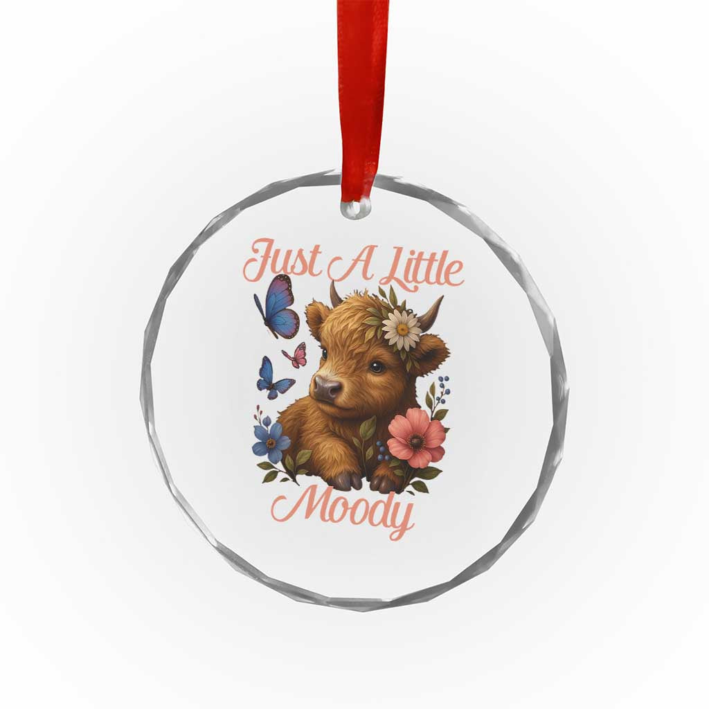 Just A Little Moody Crystal Glass Ornament Funny Sarcasm Highland Cow TS12