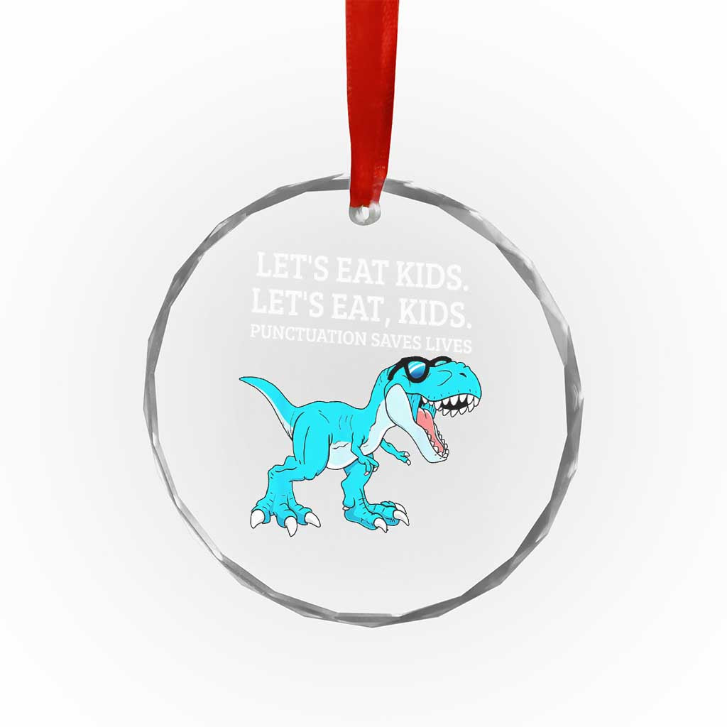 Lets Eat Kids Punctuation Saves Lives Crystal Glass Ornament Dinosaur Funny Grammar TS12