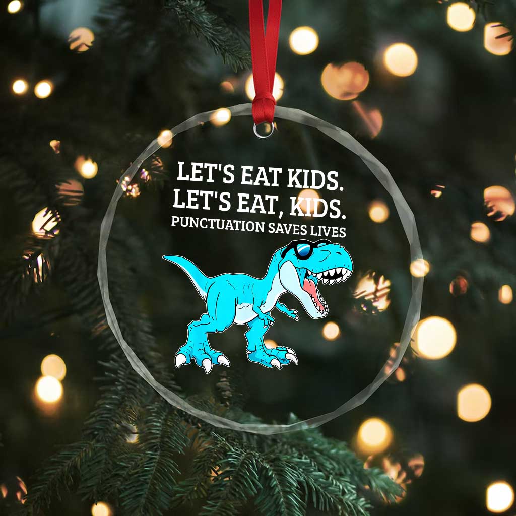 Lets Eat Kids Punctuation Saves Lives Crystal Glass Ornament Dinosaur Funny Grammar TS12