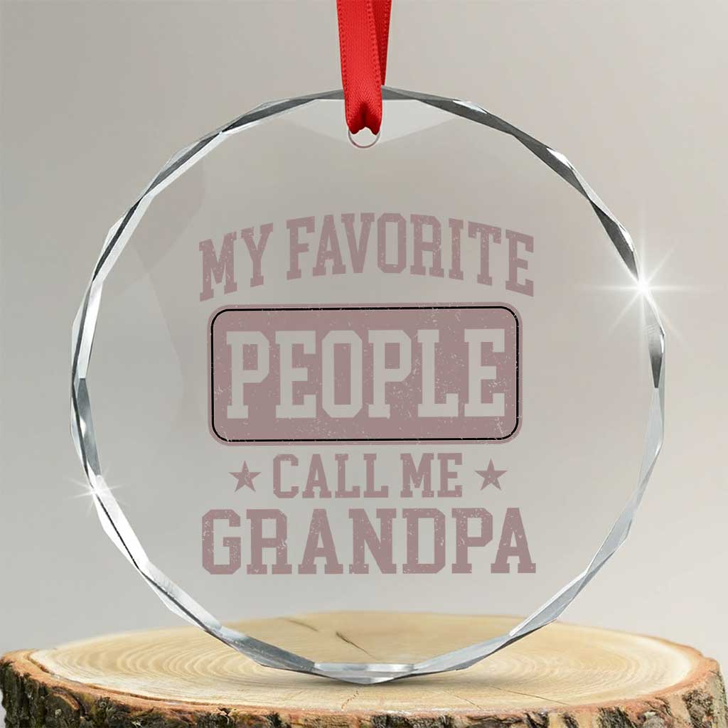 My Favorite People Call Me Grandpa Crystal Glass Ornament Retro Father's Day Grandpa Gift TS10